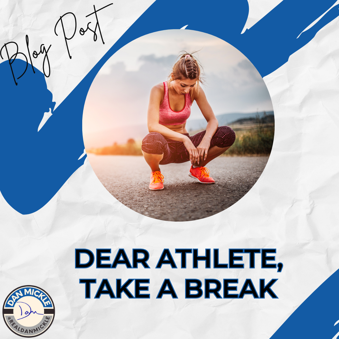 Dear Athlete, Take a Break.