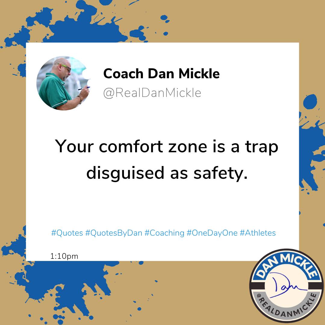 Your comfort zone is a trap disguised as safety.

#Quotes #QuotesByDan #Coaching #OneDayOne #Athletes