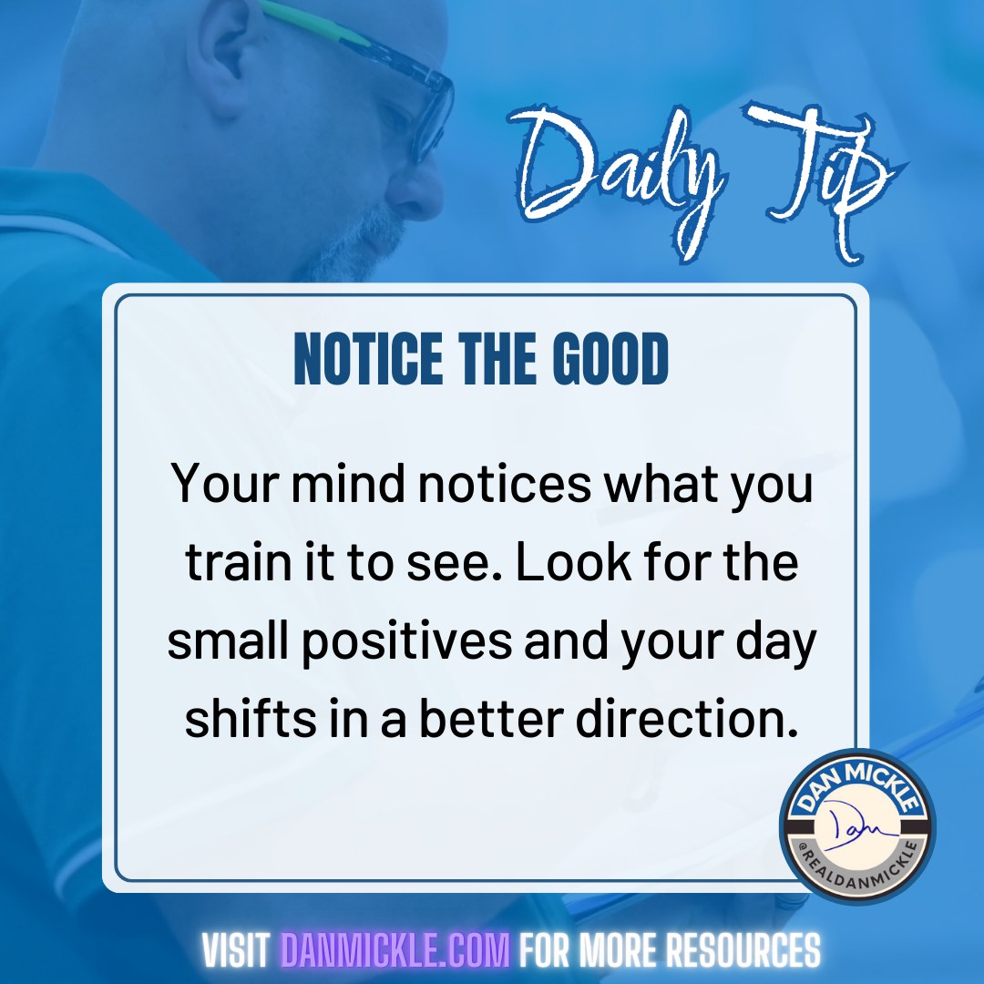 Daily Tip - Notice the Good

Your mind notices what you train it to see. Look for the small positives and your day shifts in a better direction.

#MentalPerformance #DontSuck #OneDayOne #PositiveLens