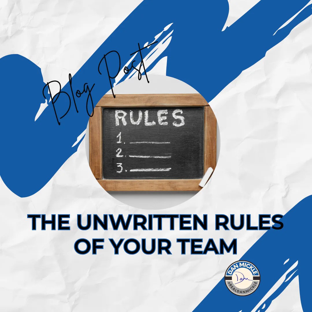 The Unwritten Rules of Your Team

Every team has rules. Some are written down. Be on time. Wear the right gear. Communicate. Clean up after practice....

https://www.danmickle.com/unwritten-team-rules/